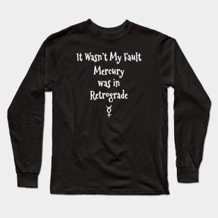 Mercury Retrograde's Fault Cheeky Witch® Long Sleeve T-Shirt